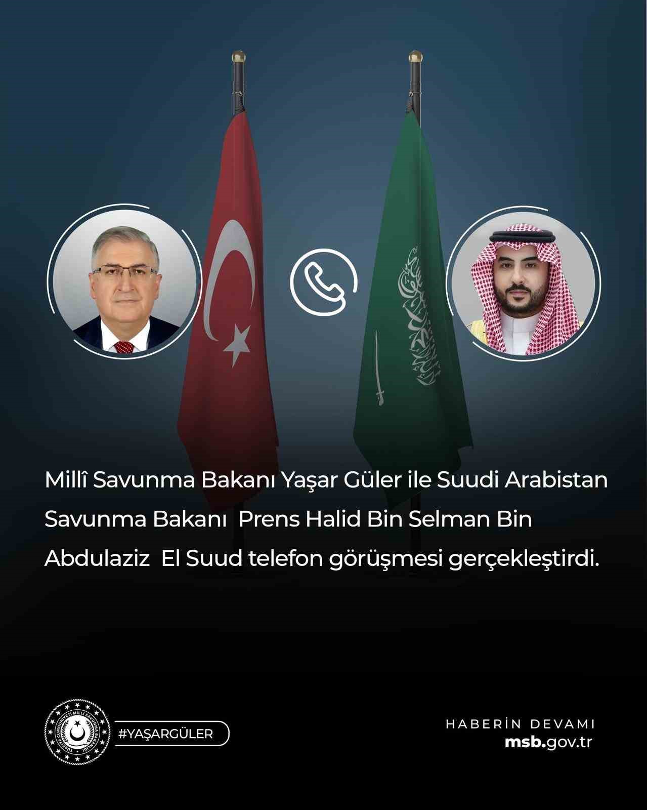Bakan Güler, Suudi Arabistan Savunma Bakanı ile Telefon Görüşmesi Yaptı
