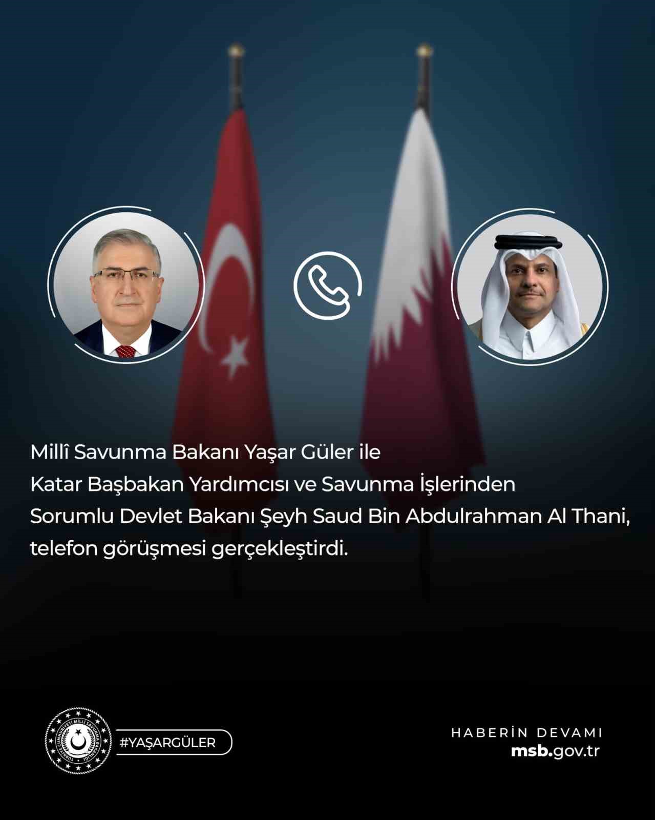 Bakan Güler, Katar Savunma Bakanı ile Telefon Görüşmesi Yaptı