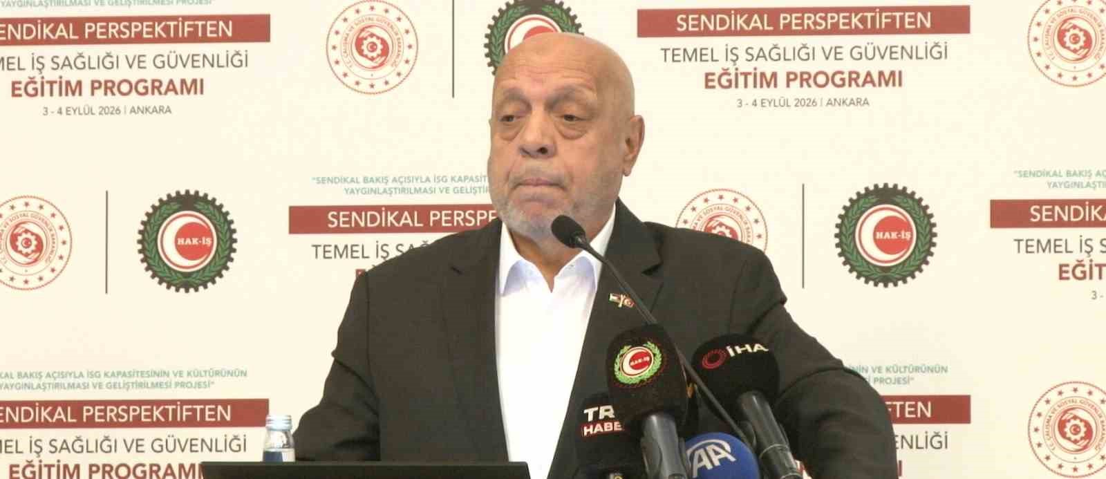 HAK-İŞ Genel Başkanı Arslan: Devlet Asgari Ücret Tespit Komisyonu'ndaki Rolünü Geliştirmeli