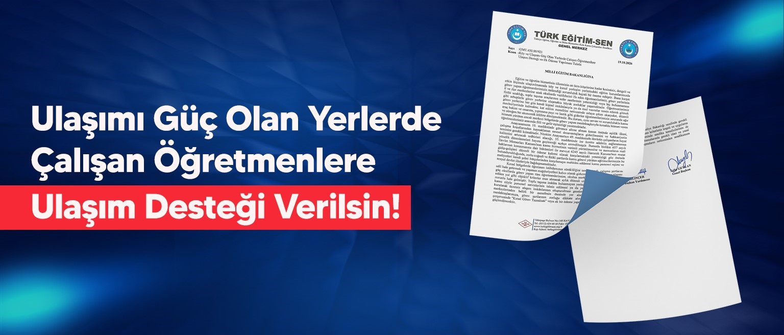 Eğitim-Sen'den Öğretmenlere Önemli Ulaşım Desteği Talebi