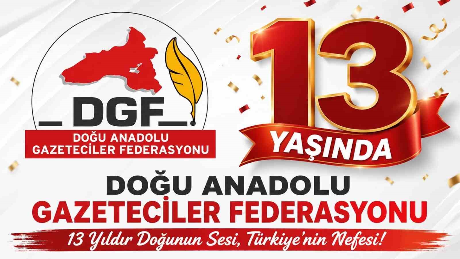 Doğu Anadolu Gazeteciler Federasyonu 13 Yaşında