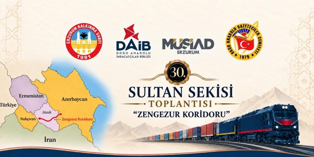 Zengezur Koridoru'nun Ekonomik Etkileri Erzurum'da Tartışılıyor
